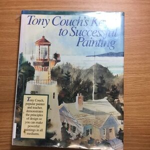 Tony Couch’s Keys to Successful Painting Watercolor